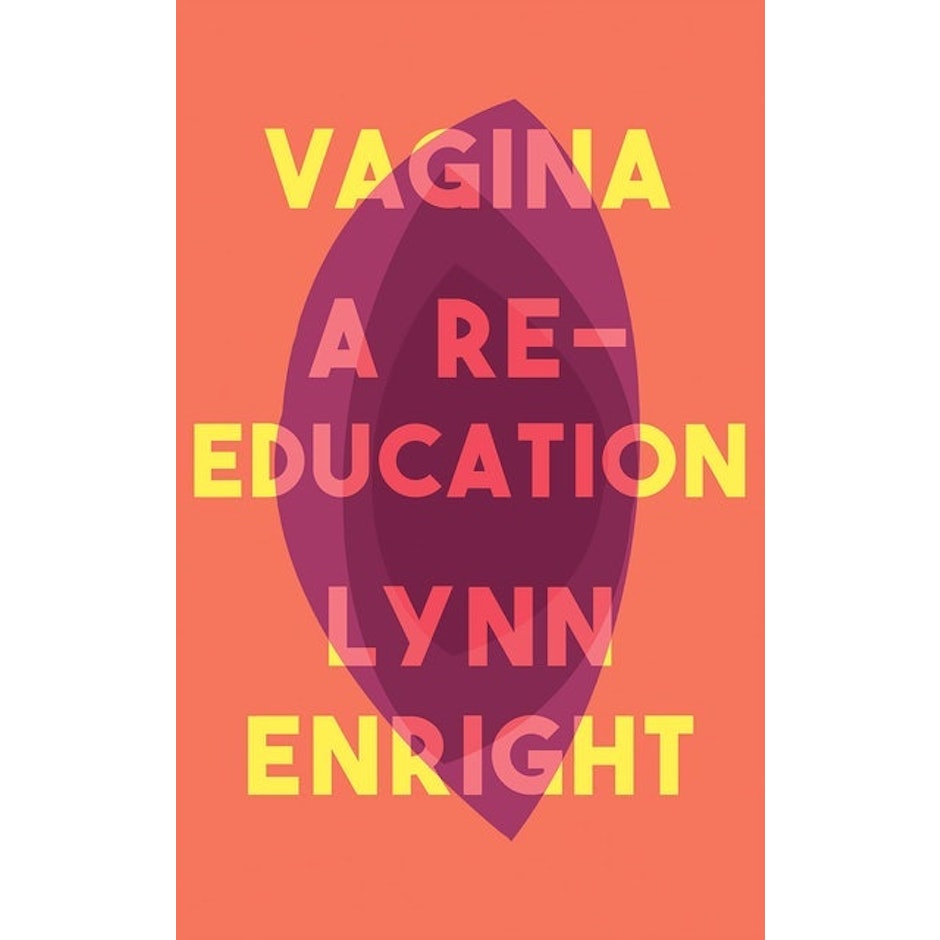 Lynn Enright Vagina: A re-education translation missing: en-GB.activerecord.decorators.item_part_image/alt