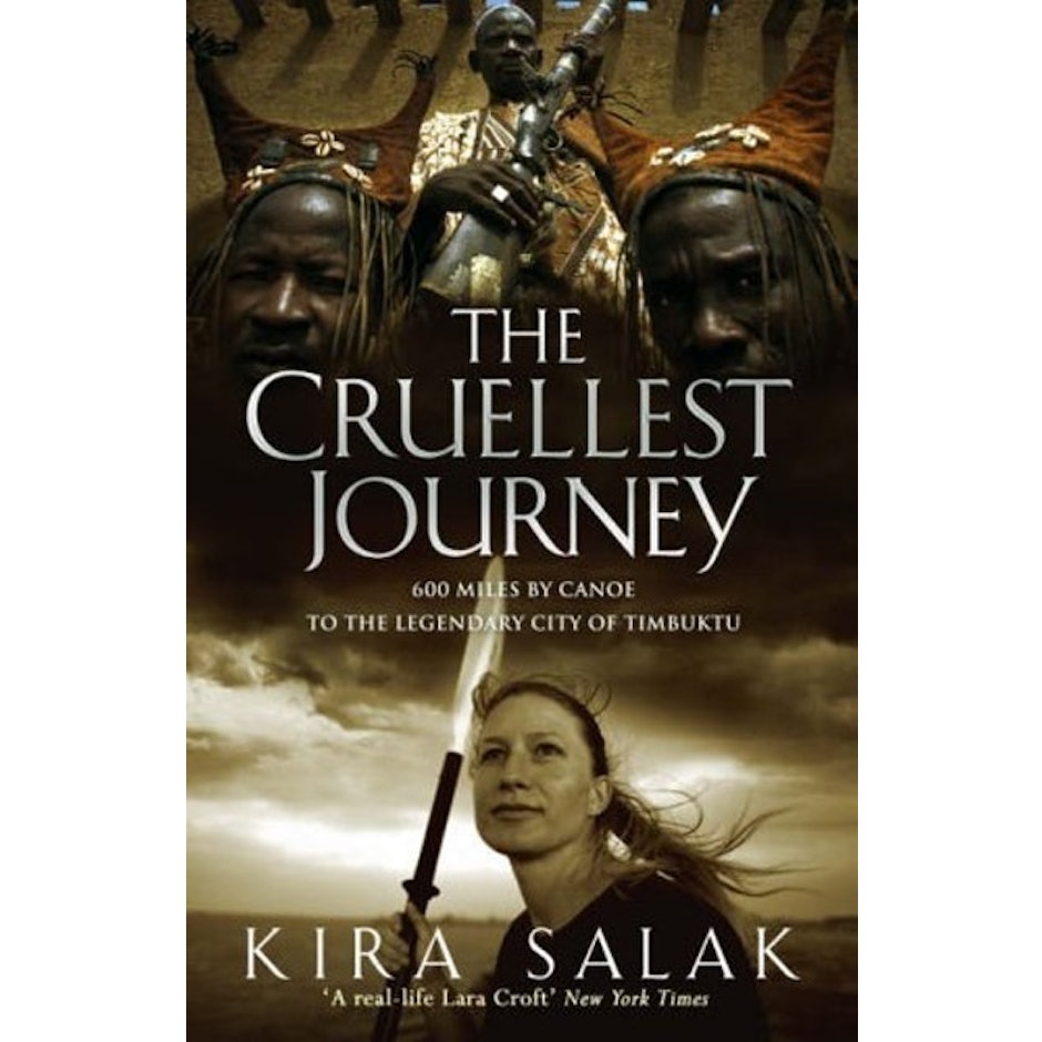 Kira Salak The Cruellest Journey: 600 Miles By Canoe To The Legendary City Of Timbuktu translation missing: en-GB.activerecord.decorators.item_part_image/alt