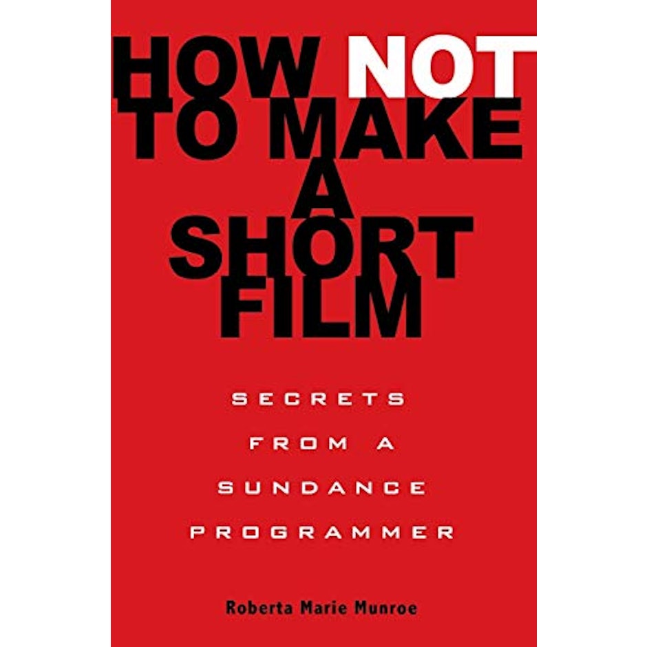 Roberta Munroe How Not to Make A Short Film translation missing: en-GB.activerecord.decorators.item_part_image/alt