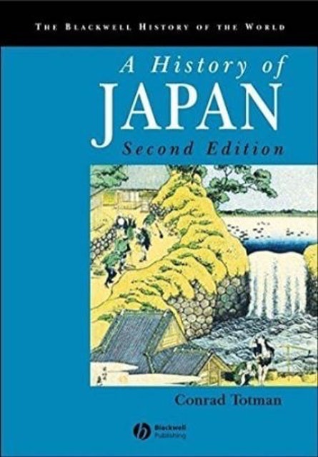 Conrad Totman A History of Japan: Second Edition 1