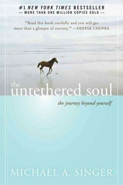 Michael A. Singer The Untethered Soul: The Journey Beyond Yourself 1