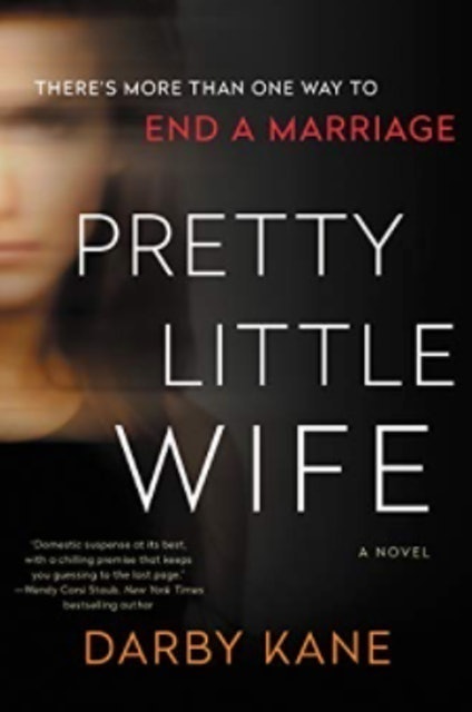 Darby Kane Pretty Little Wife: A Novel 1