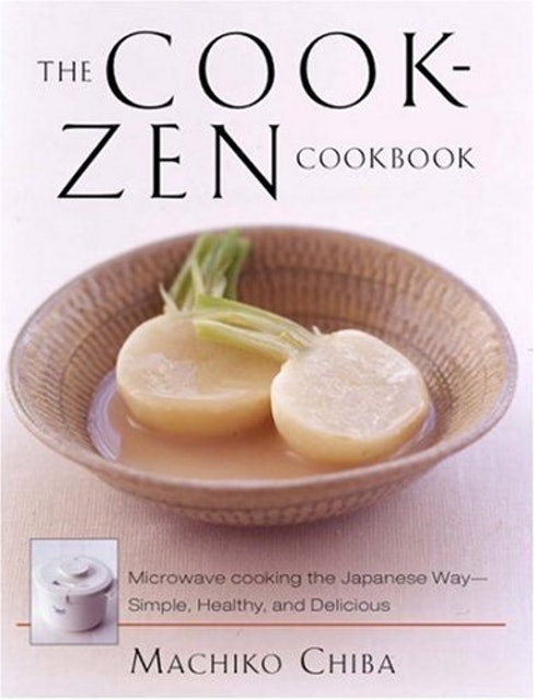 Machiko Chiba The Cook-Zen Cookbook 1