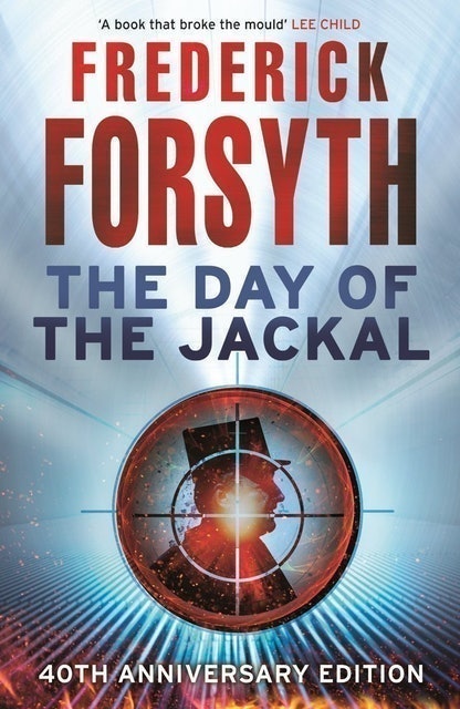 Fredrick Forsyth  The Day of the Jackal: The Legendary Assassination Thriller 1