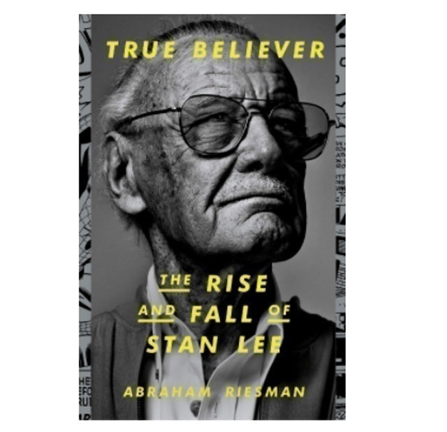 Abraham Riesman  True Believer: The Rise and Fall of Stan Lee 1