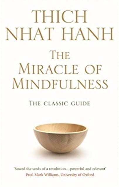 Thich Nhat Hanh The Miracle Of Mindfulness: The Classic Guide 1