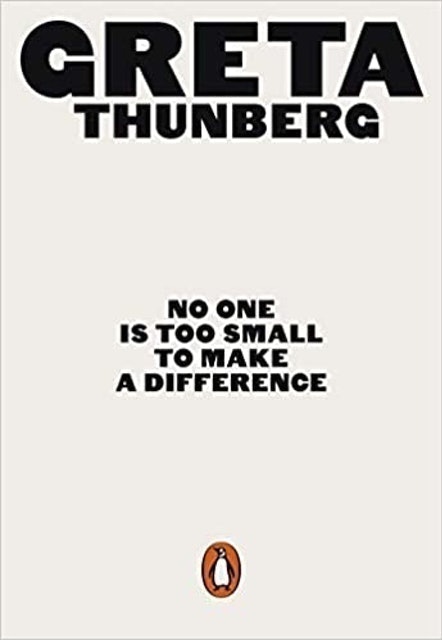 Greta Thunberg No One Is Too Small to Make a Difference 1