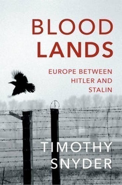Timothy Snyder Bloodlands: Europe between Hitler and Stalin 1