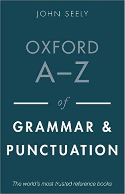 John Seely Oxford A – Z of Grammar & Punctuation 1