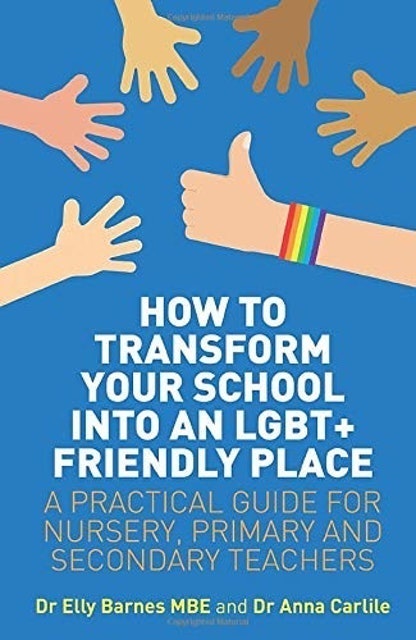 Dr Ellie Barnes MBE and Dr Anna Carlile  How to Transform Your School into an LGBT+ Friendly Place 1
