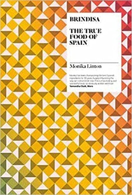 Monika Linton Brindisa: The True Food of Spain  1