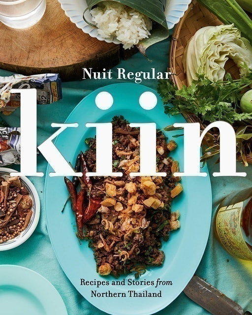 Nuit Regular Kiin: Recipes and Stories From Northern Thailand 1