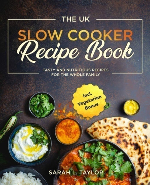 Sarah Taylor The UK Slow Cooker Recipe Book 1