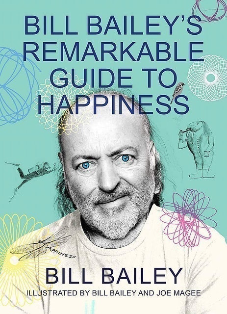 Bill Bailey Bill Bailey's Remarkable Guide to Happiness 1