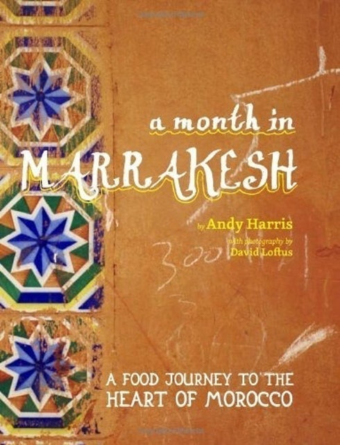 Andy Harris A Month in Marrakesh 1