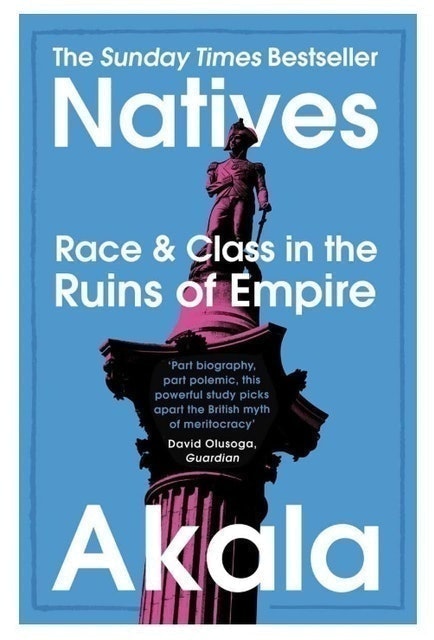 Akala Natives: Race and Class in the Ruins of Empire 1