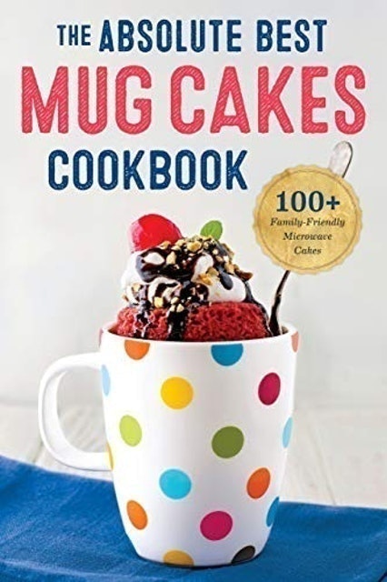 Rockridge Press The Absolute Best Mug Cakes Cookbook 1